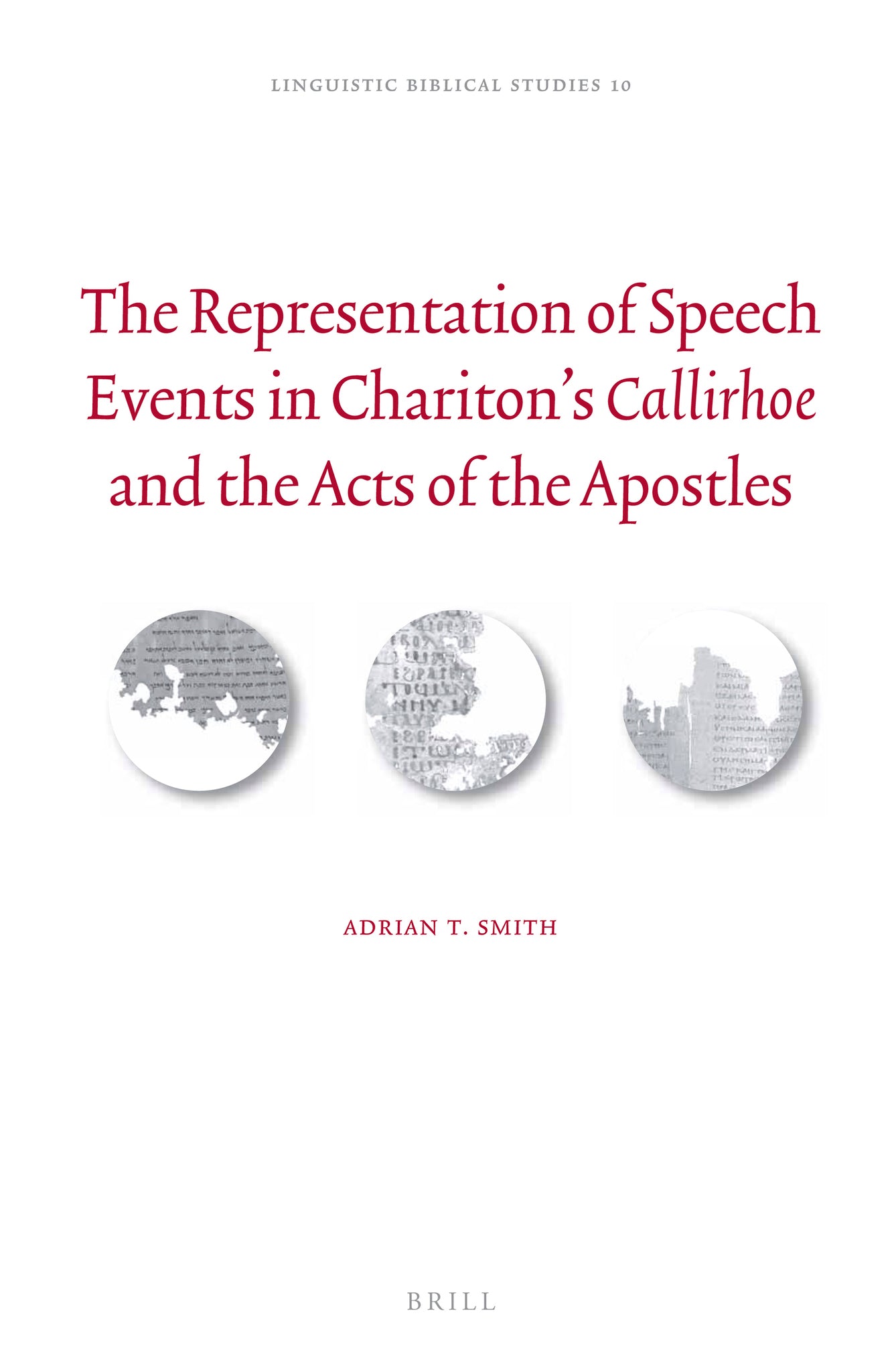 The Representation of Speech Events in Chariton’s Callirhoe and the Acts of the Apostles