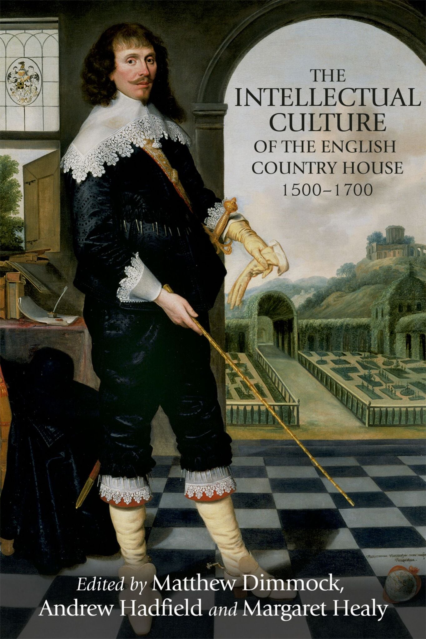 The intellectual culture of the English country house, 1500–1700