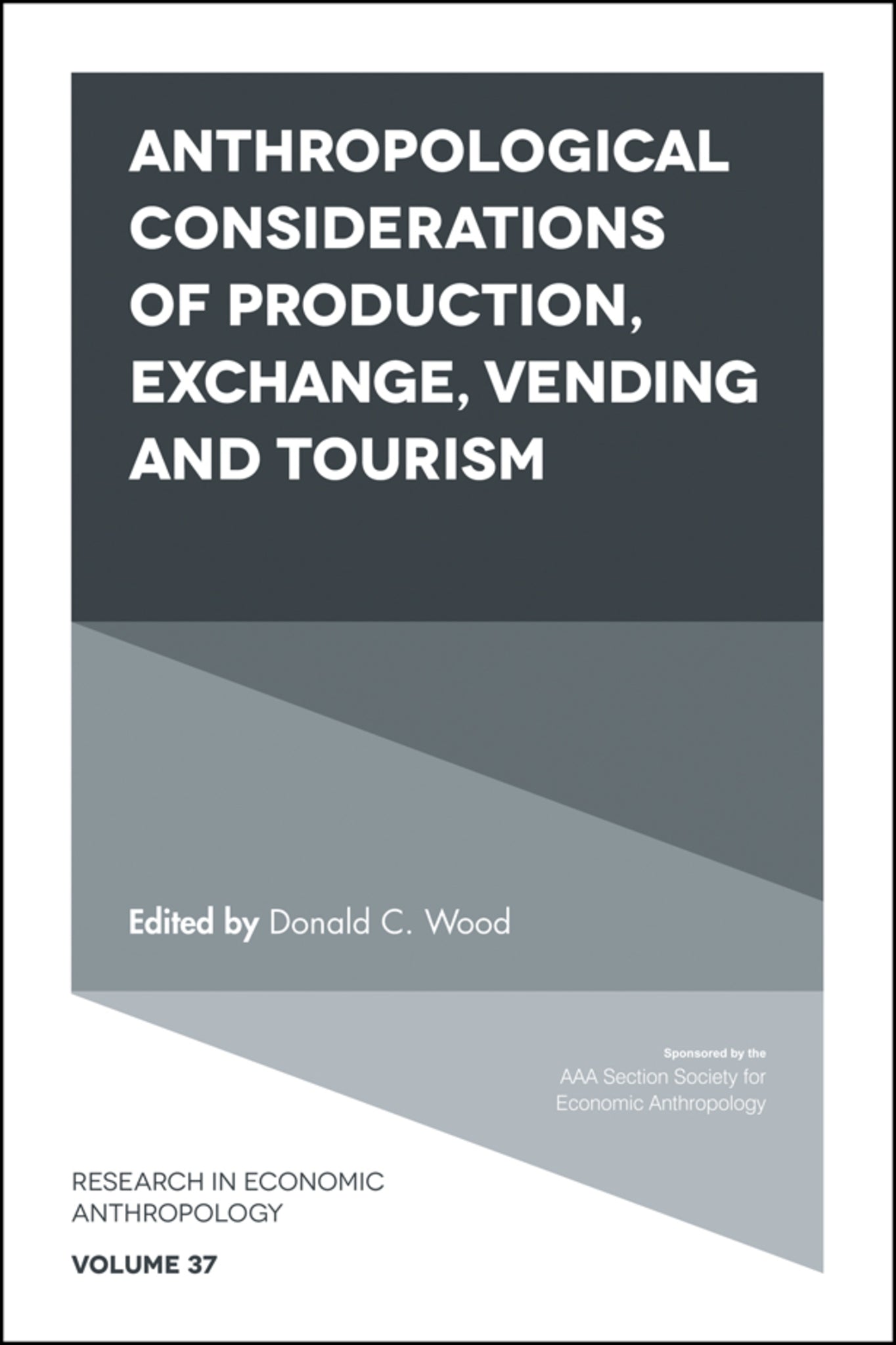 Cover image for Anthropological Considerations of Production, Exchange, Vending and Tourism ISBN 9781787431959