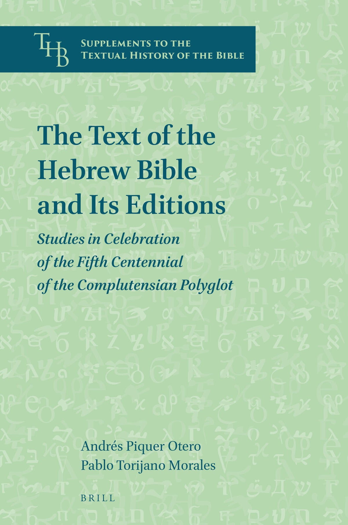 Cover image for The Text of the Hebrew Bible and Its Editions ISBN 9789004334984