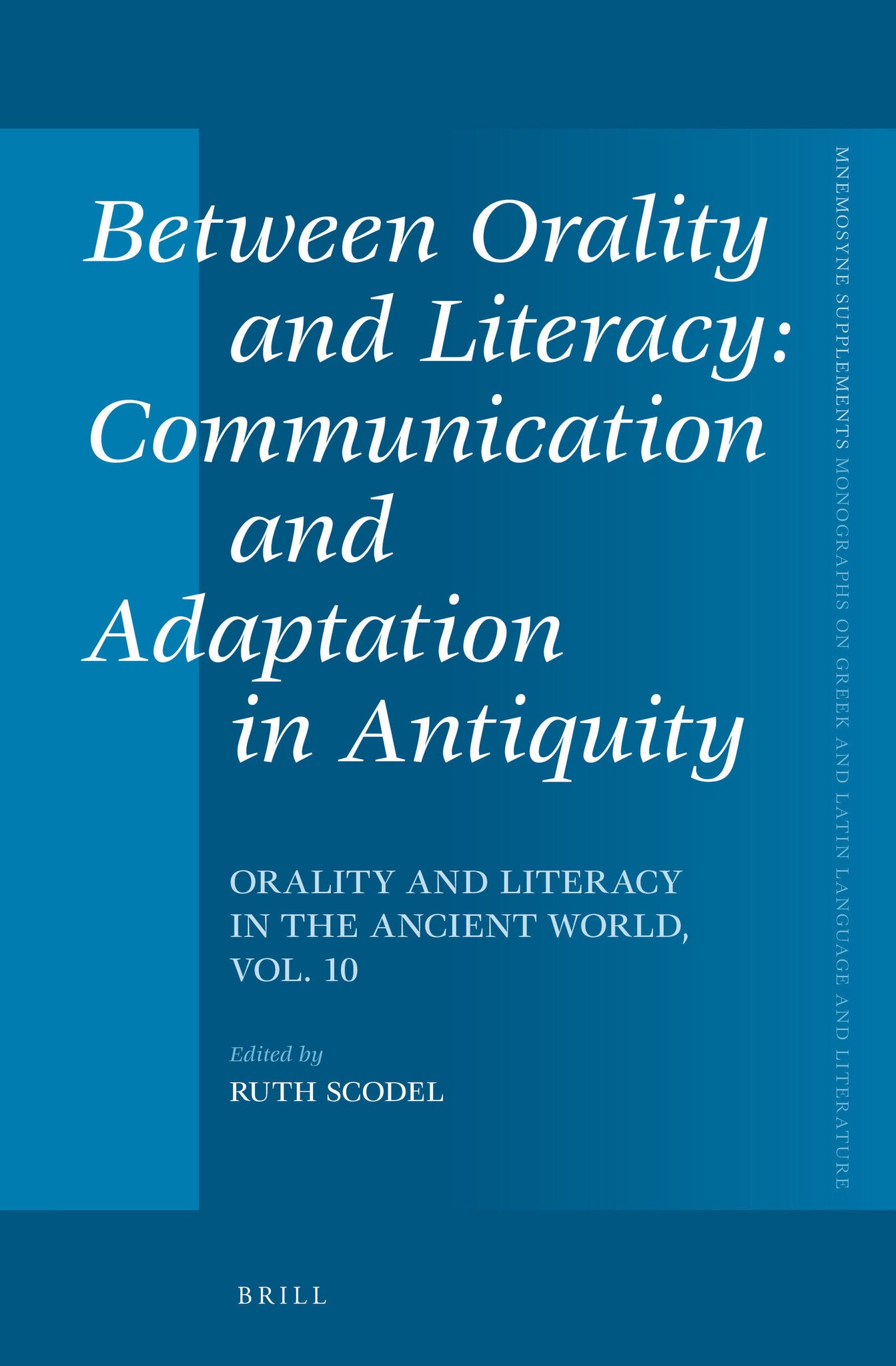 Cover image for Between Orality and Literacy: Communication and Adaptation in Antiquity ISBN 9789004269125