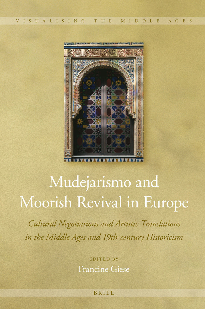 Cover image for Mudejarismo and Moorish Revival in Europe ISBN 9789004448209
