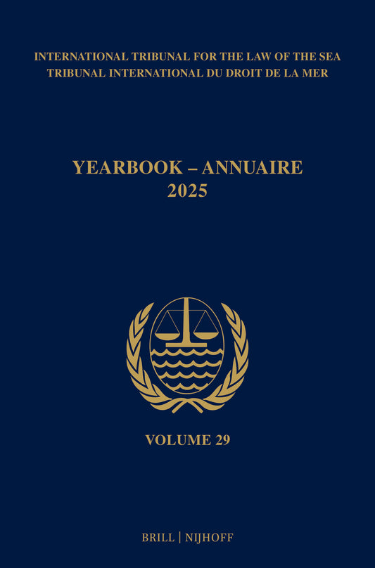Yearbook International Tribunal for the Law of the Sea / Annuaire Tribunal international du droit de la mer, Volume 29 (2025)