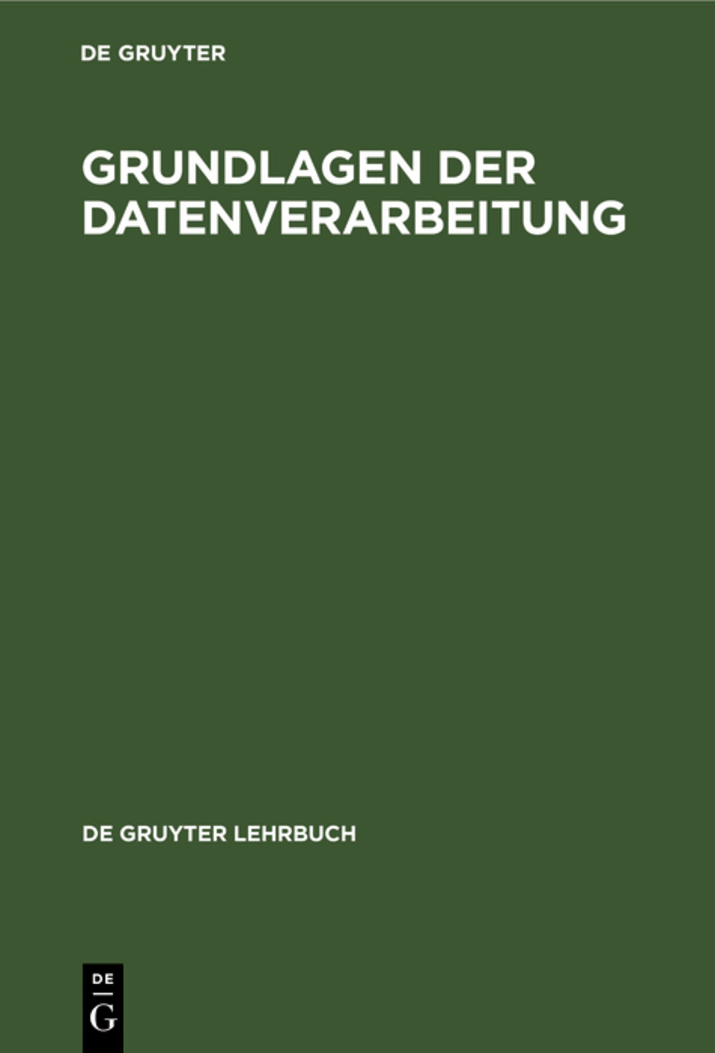 Cover image for Grundlagen der Datenverarbeitung ISBN 9783110071900