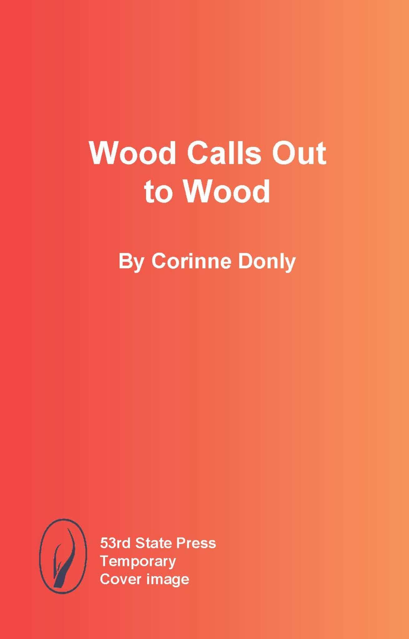 Cover image for Wood Calls Out to Wood ISBN 9798992283914