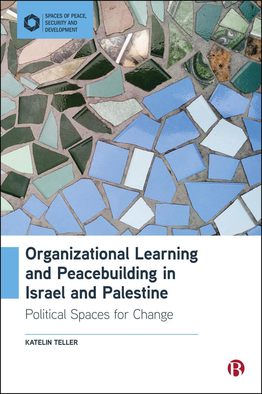 Organizational Learning and Peacebuilding in Israel and Palestine