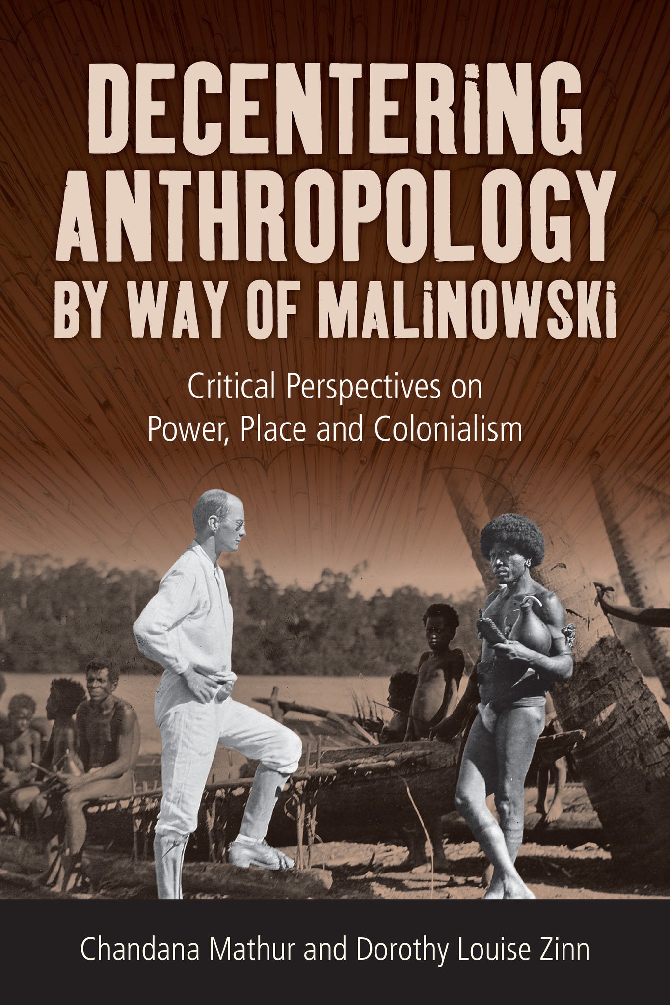 Decentering Anthropology, by Way of Malinowski