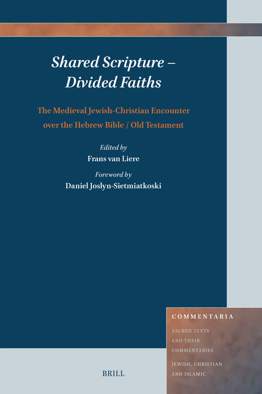 Shared Scripture – Divided Faiths: The Medieval Jewish-Christian Encounter over the Hebrew Bible / Old Testament