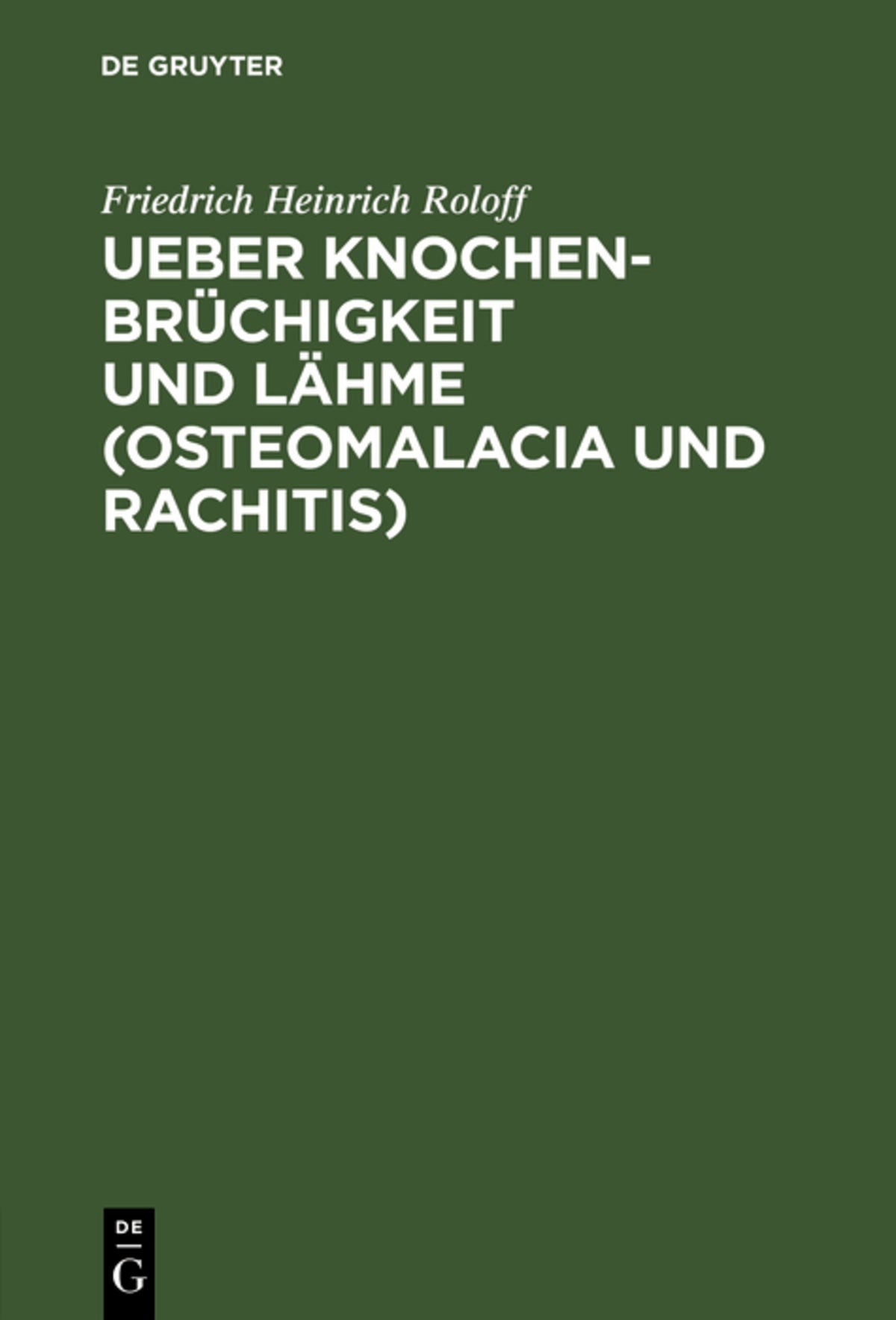 Cover image for Ueber Knochenbrüchigkeit und Lähme (Osteomalacia und Rachitis) ISBN 9783111262192