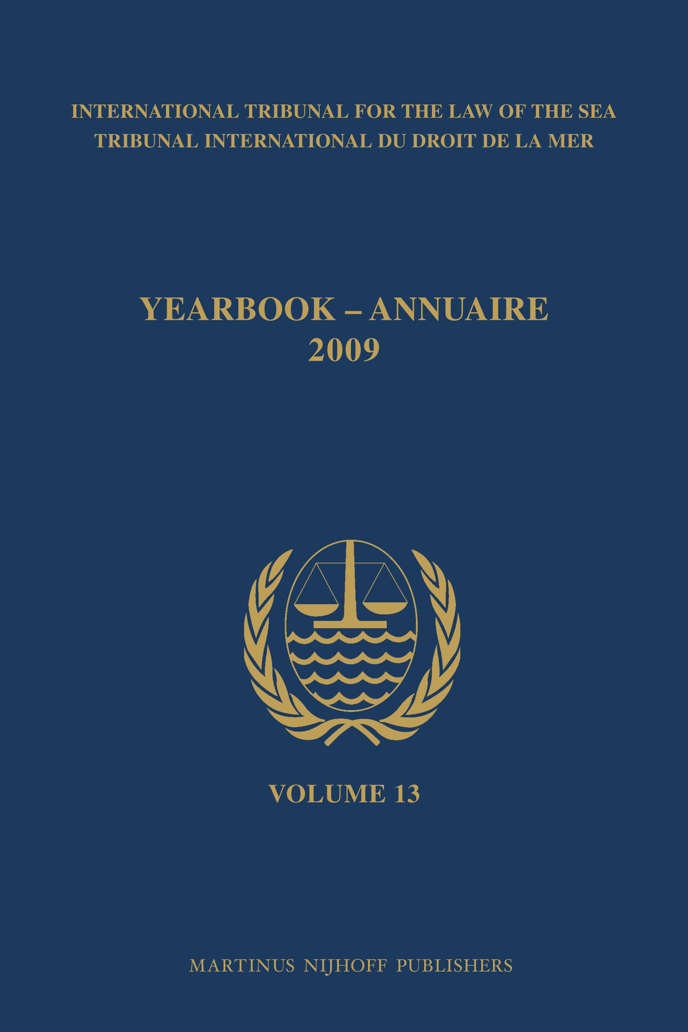 Yearbook International Tribunal for the Law of the Sea / Annuaire Tribunal international du droit de la mer, Volume 13 (2009)