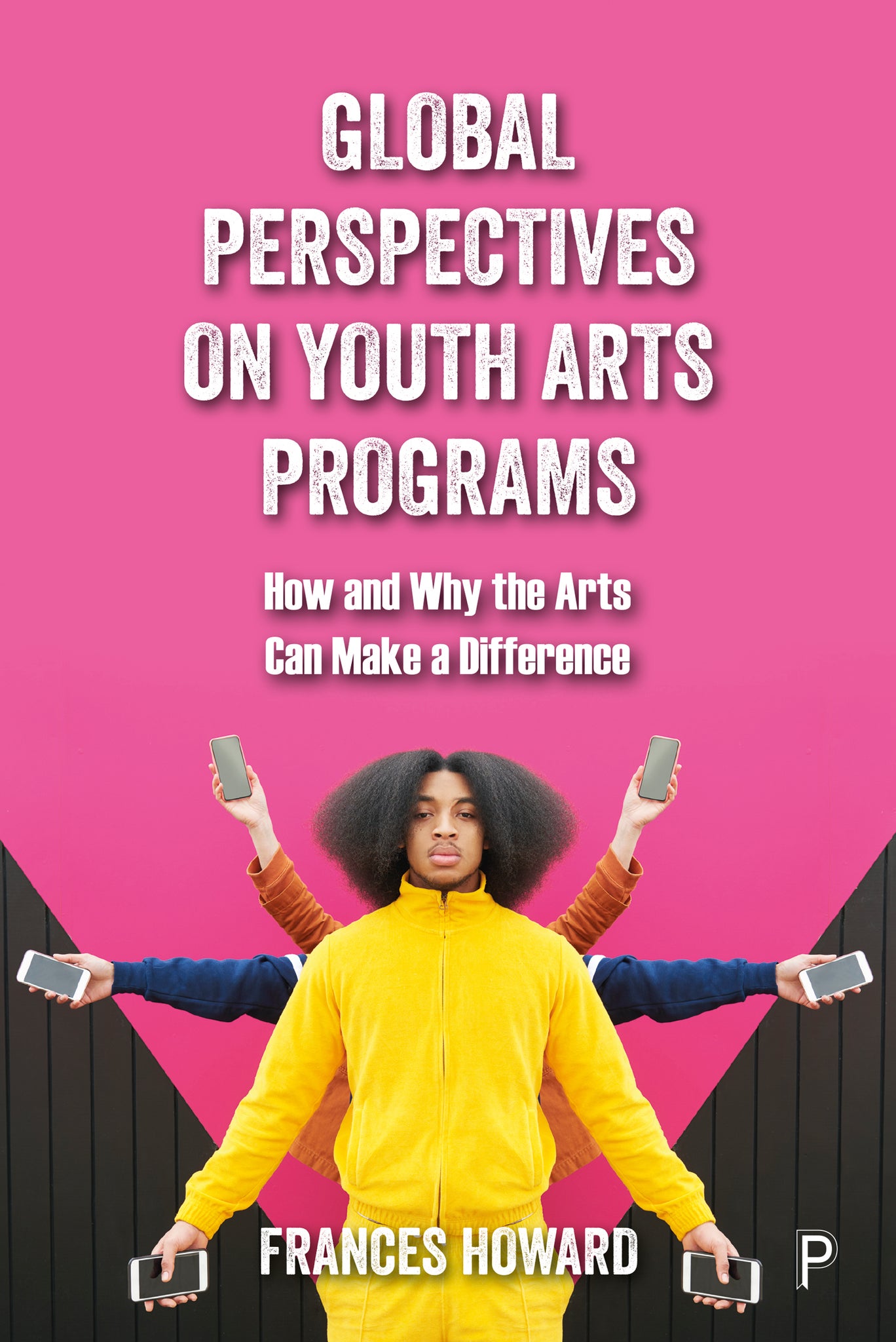 Cover image for Global Perspectives on Youth Arts Programs ISBN 9781447357117