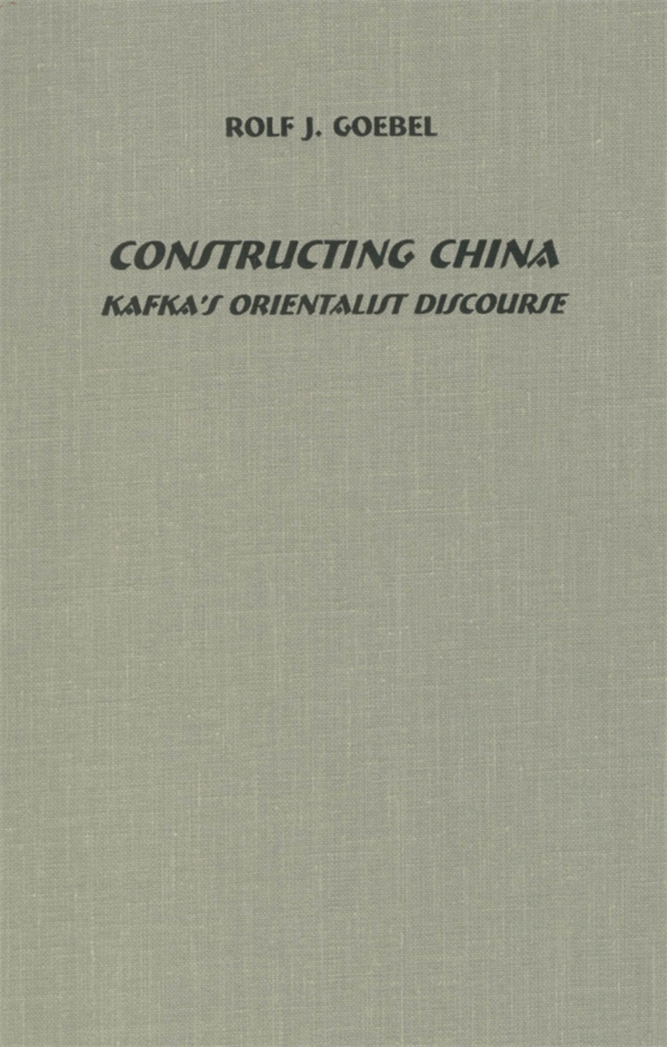 Constructing China: Kafka's Orientalist Discourse
