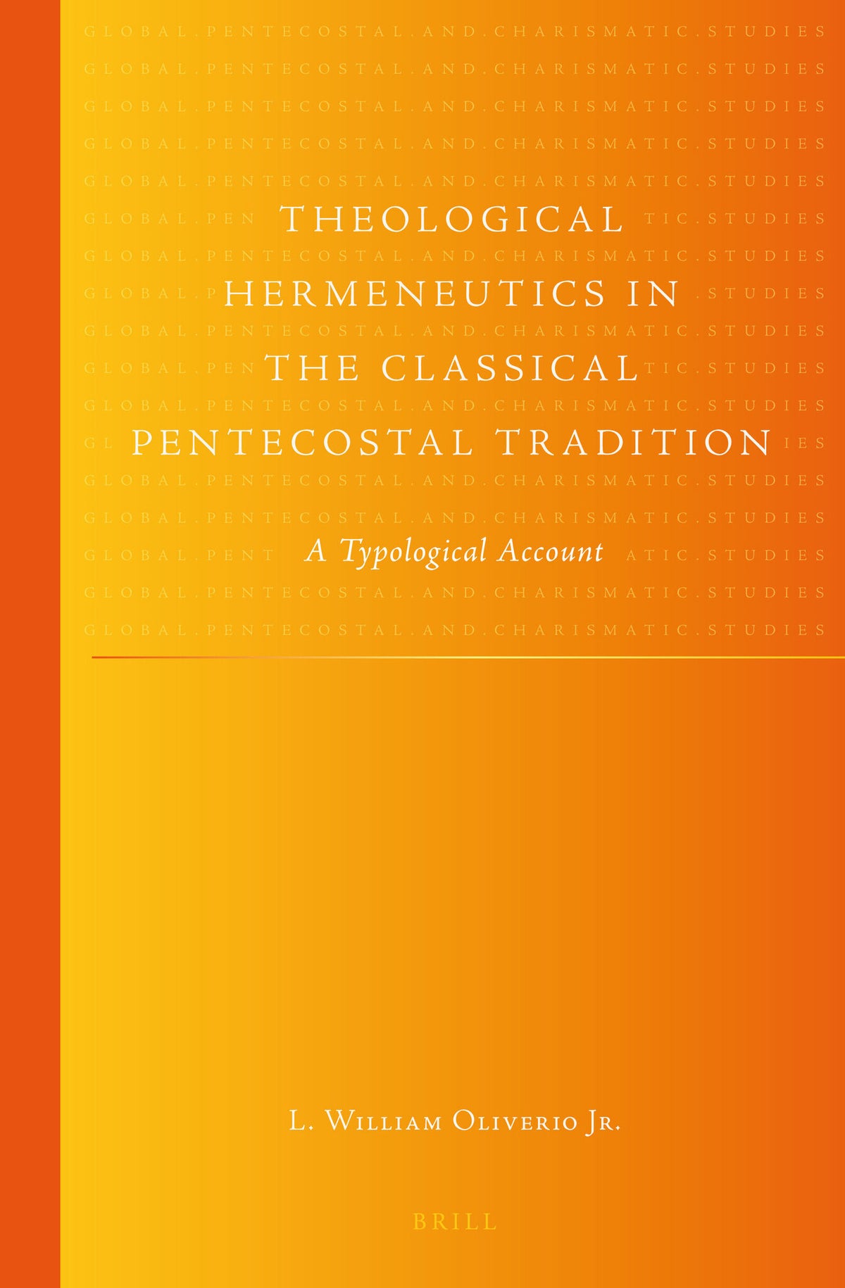 Theological Hermeneutics in the Classical Pentecostal Tradition