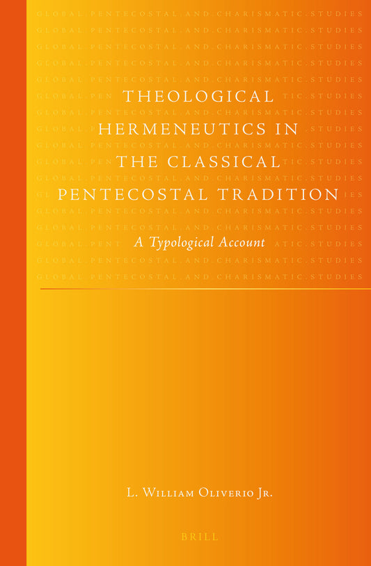 Theological Hermeneutics in the Classical Pentecostal Tradition