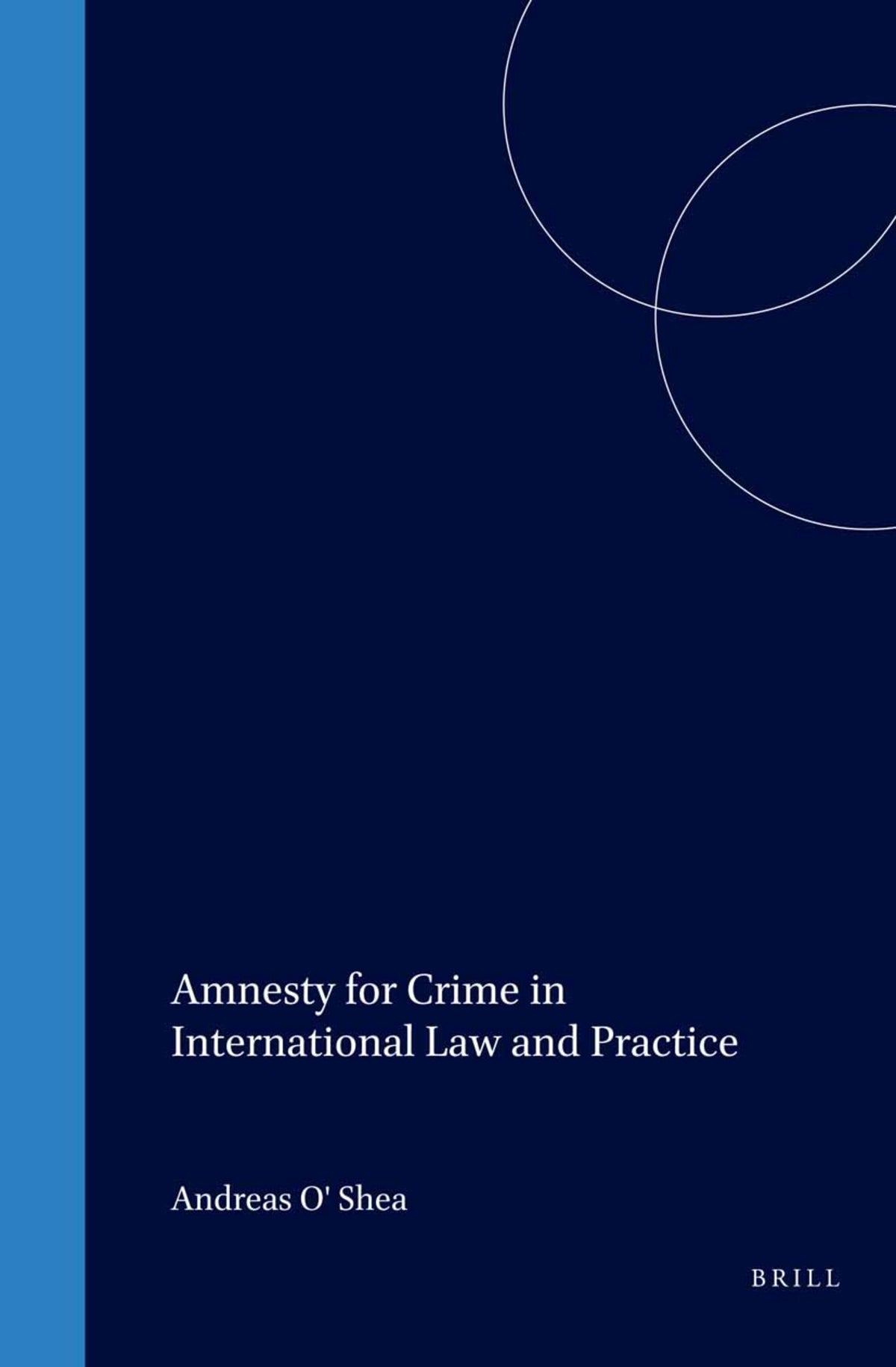 Amnesty for Crime in International Law and Practice