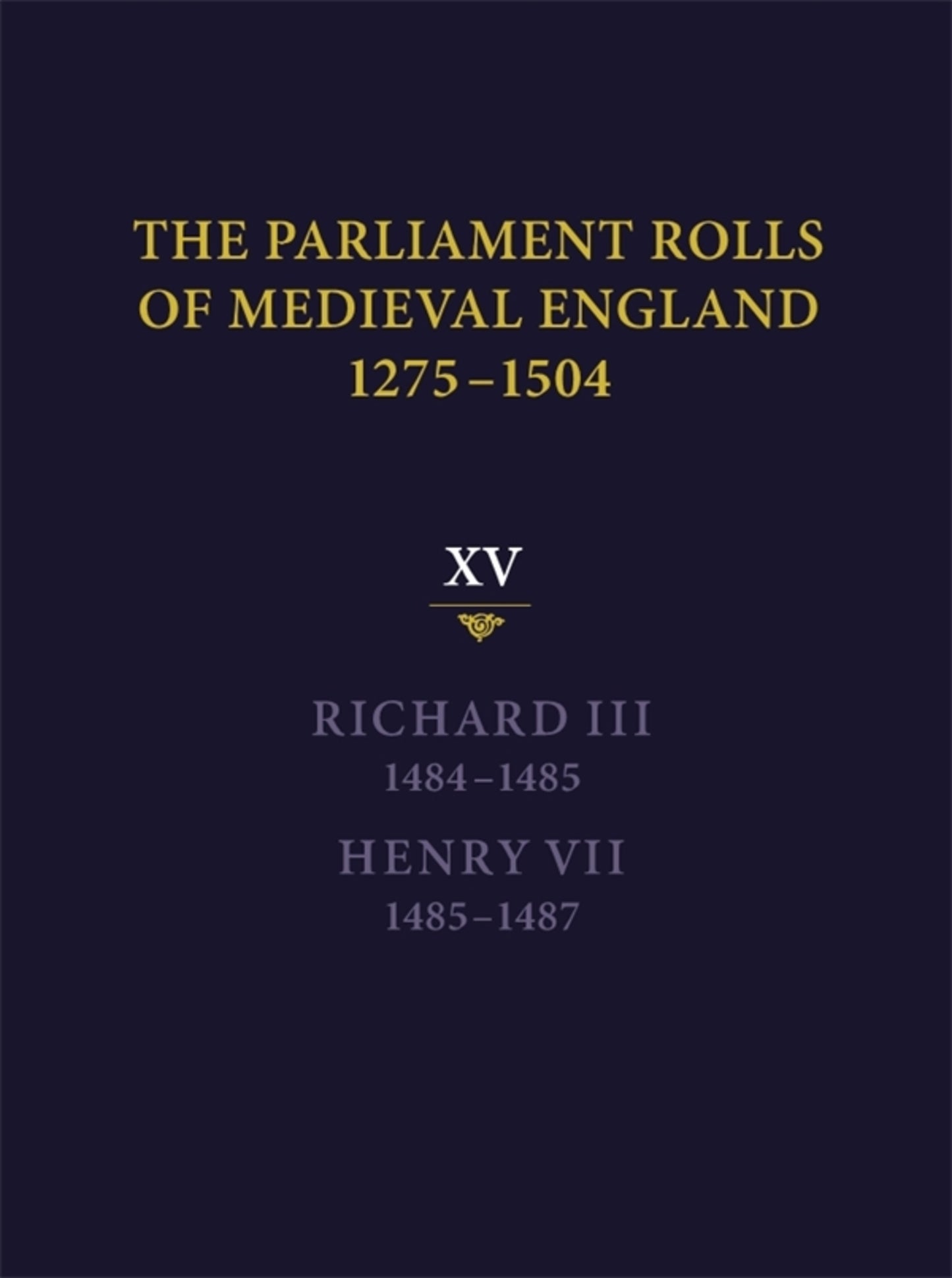 The Parliament Rolls of Medieval England, 1275-1504