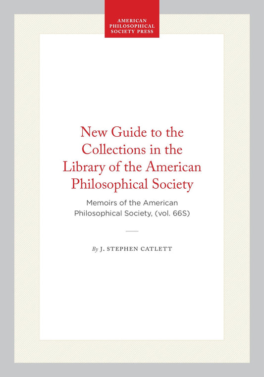 New Guide to the Collections in the Library of the American Philosophical Society