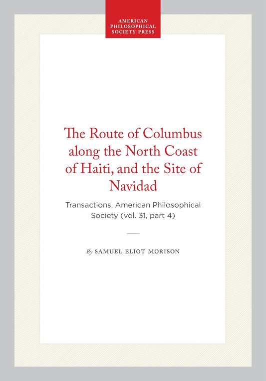 The Route of Columbus along the North Coast of Haiti, and the Site of Navidad