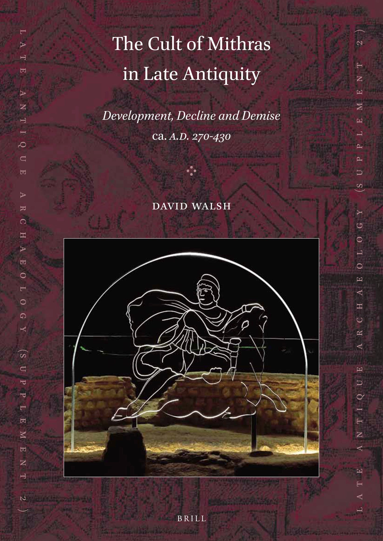 The Cult of Mithras in Late Antiquity