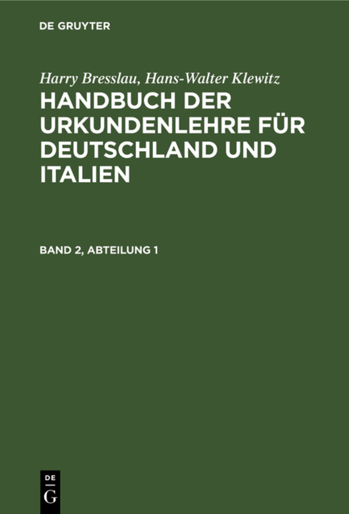 Cover image for Harry Bresslau; Hans-Walter Klewitz: Handbuch der Urkundenlehre für Deutschland und Italien. Band 2, Abteilung 1 ISBN 9783112670590