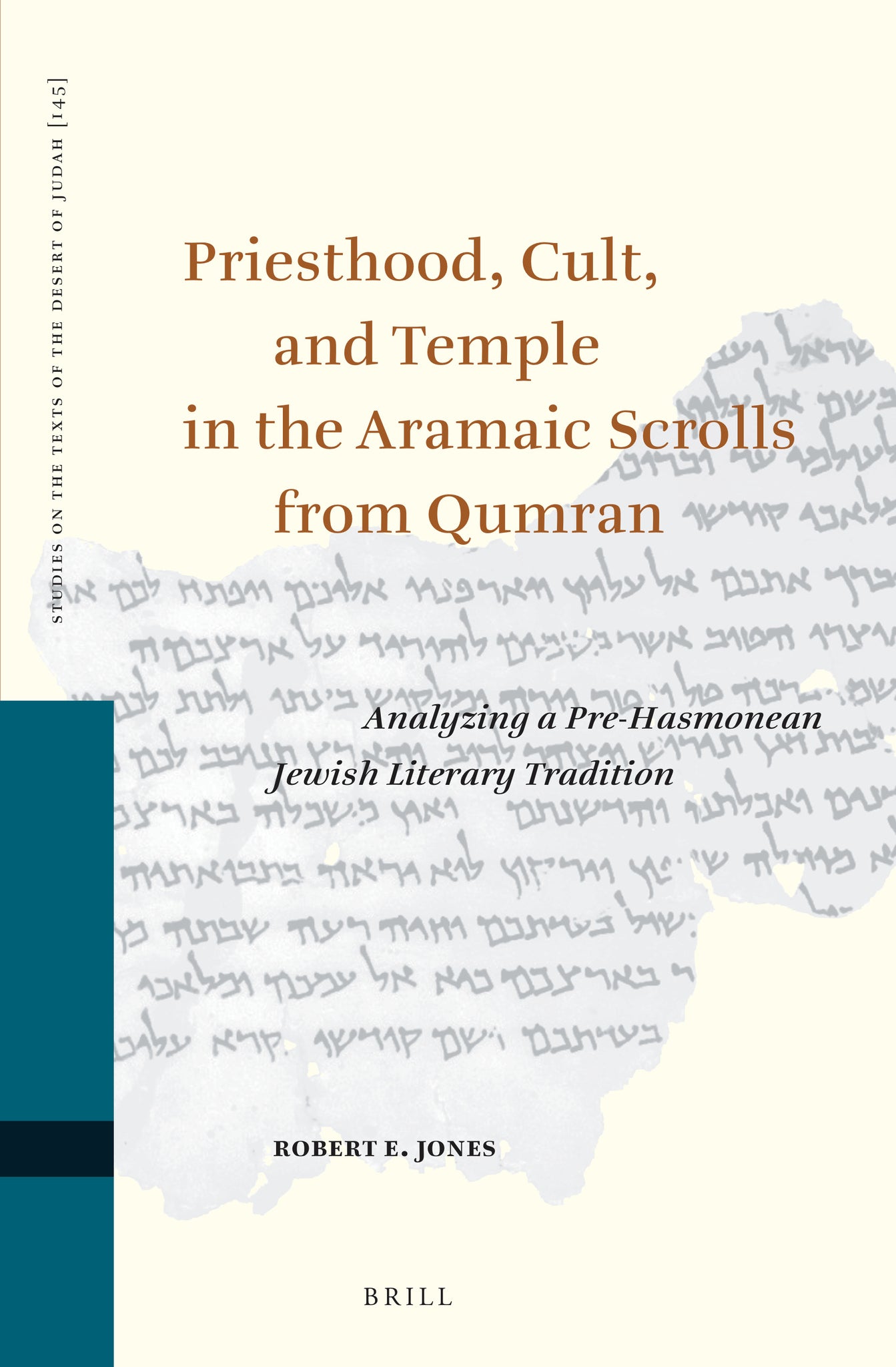 Priesthood, Cult, and Temple in the Aramaic Scrolls from Qumran