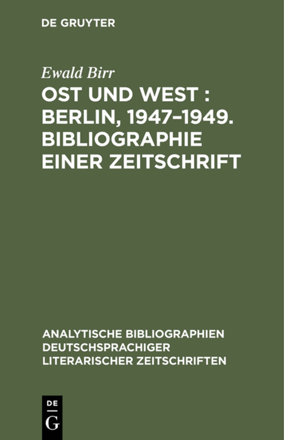 Cover image for Ost und West : Berlin, 1947–1949. Bibliographie einer Zeitschrift ISBN 9783598111419