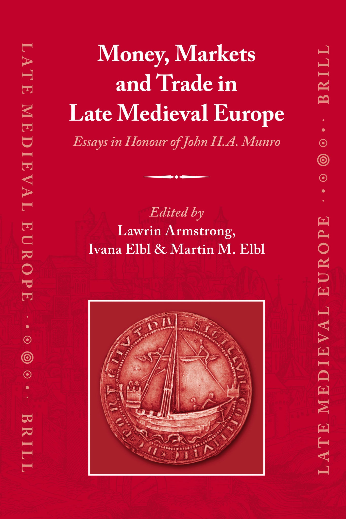 Money, Markets and Trade in Late Medieval Europe