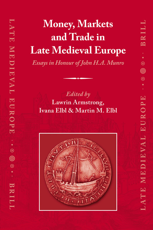 Money, Markets and Trade in Late Medieval Europe