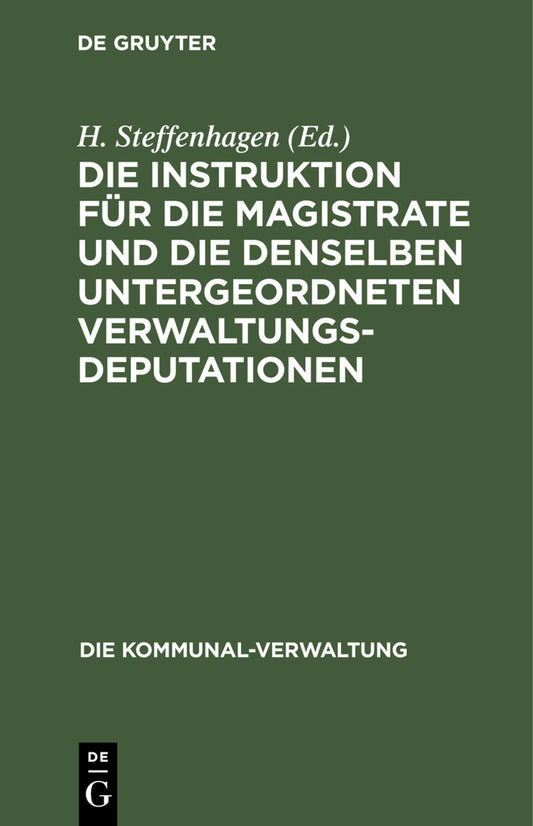 Die Instruktion für die Magistrate und die denselben untergeordneten Verwaltungs-Deputationen