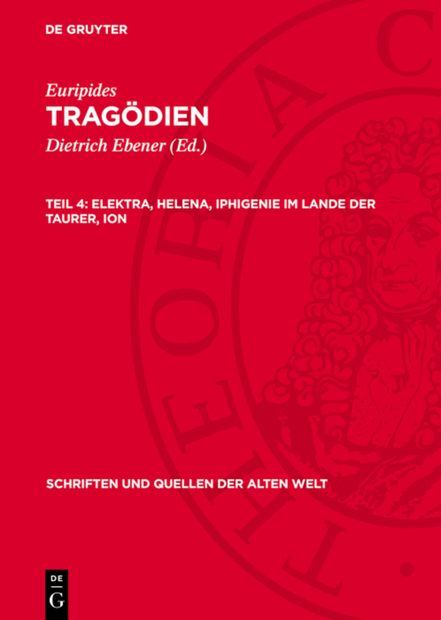 Elektra, Helena, Iphigenie im Lande der Taurer, Ion