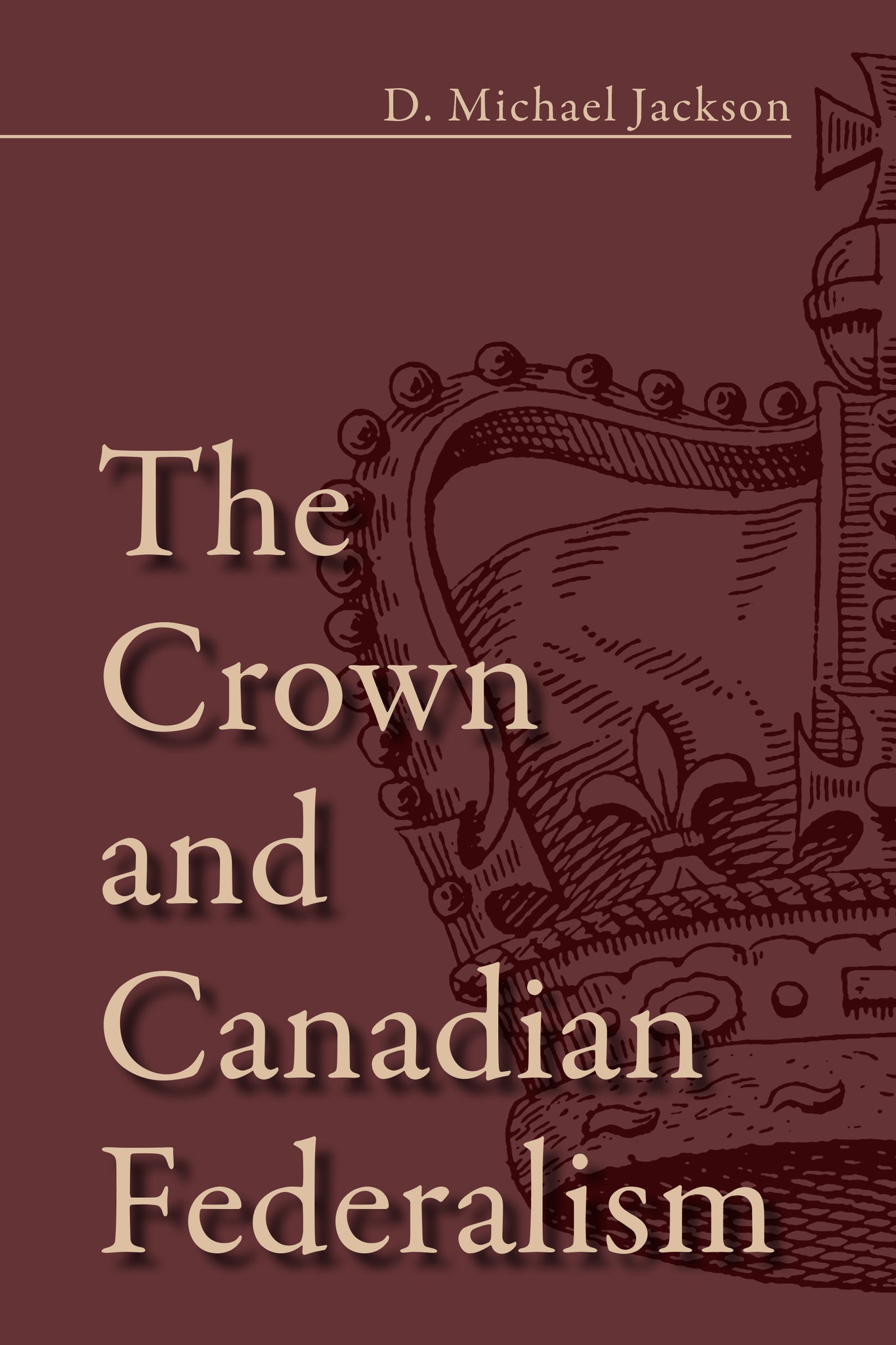 Cover image for The Crown and Canadian Federalism ISBN 9781459709881