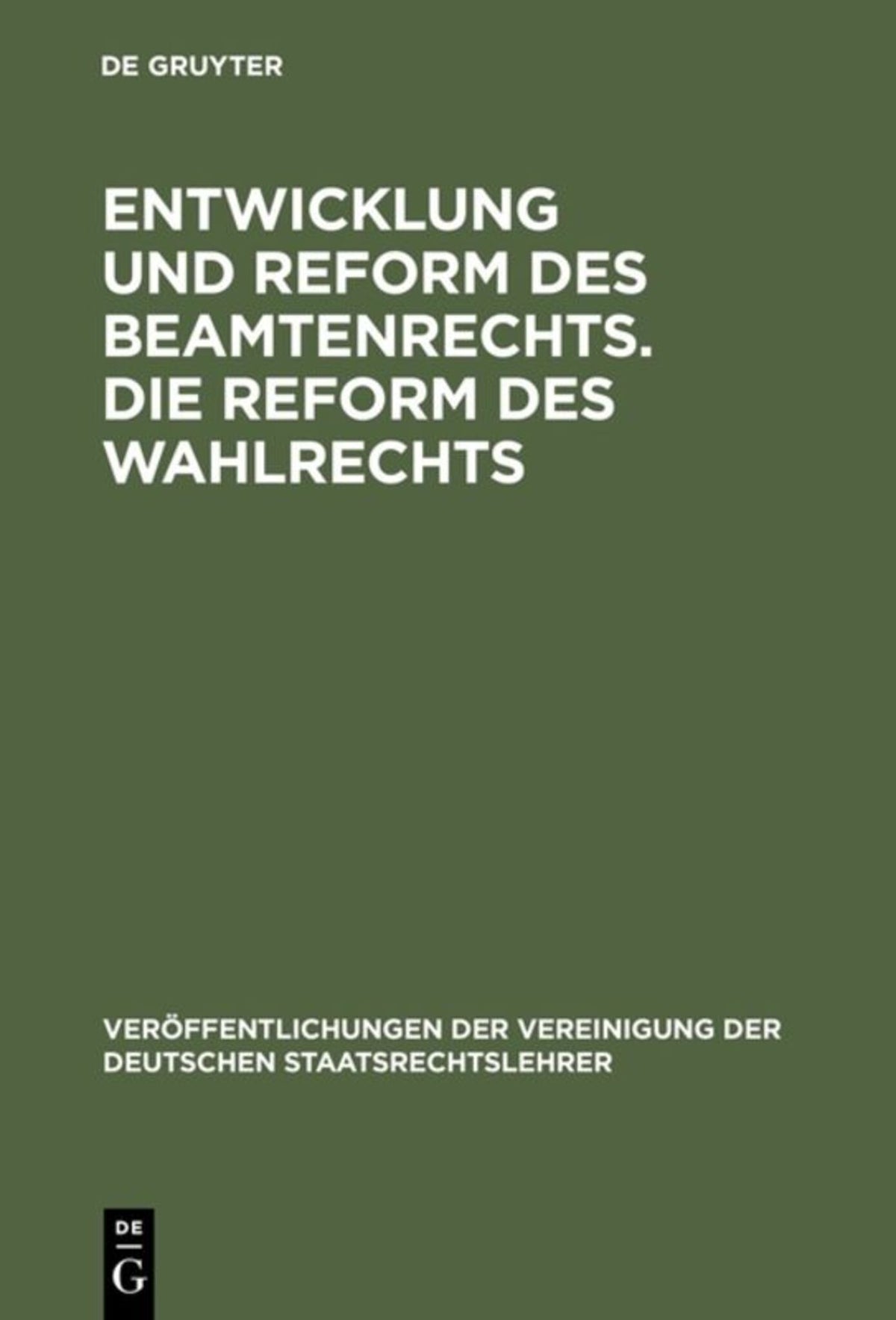 Cover image for Entwicklung und Reform des Beamtenrechts. Die Reform des Wahlrechts ISBN 9783110060096