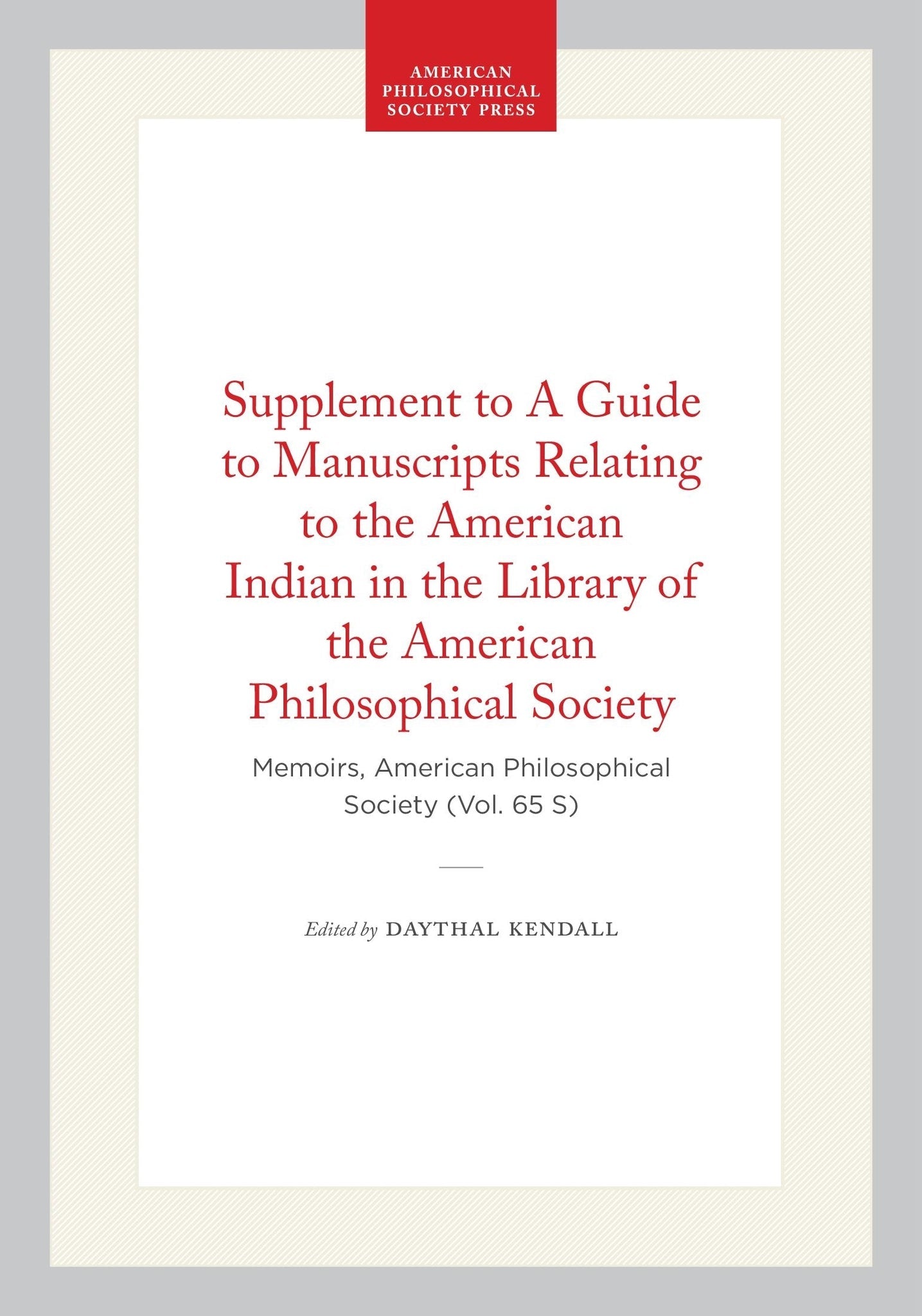 Supplement to A Guide to Manuscripts Relating to the American Indian in the Library of the American Philosophical Society