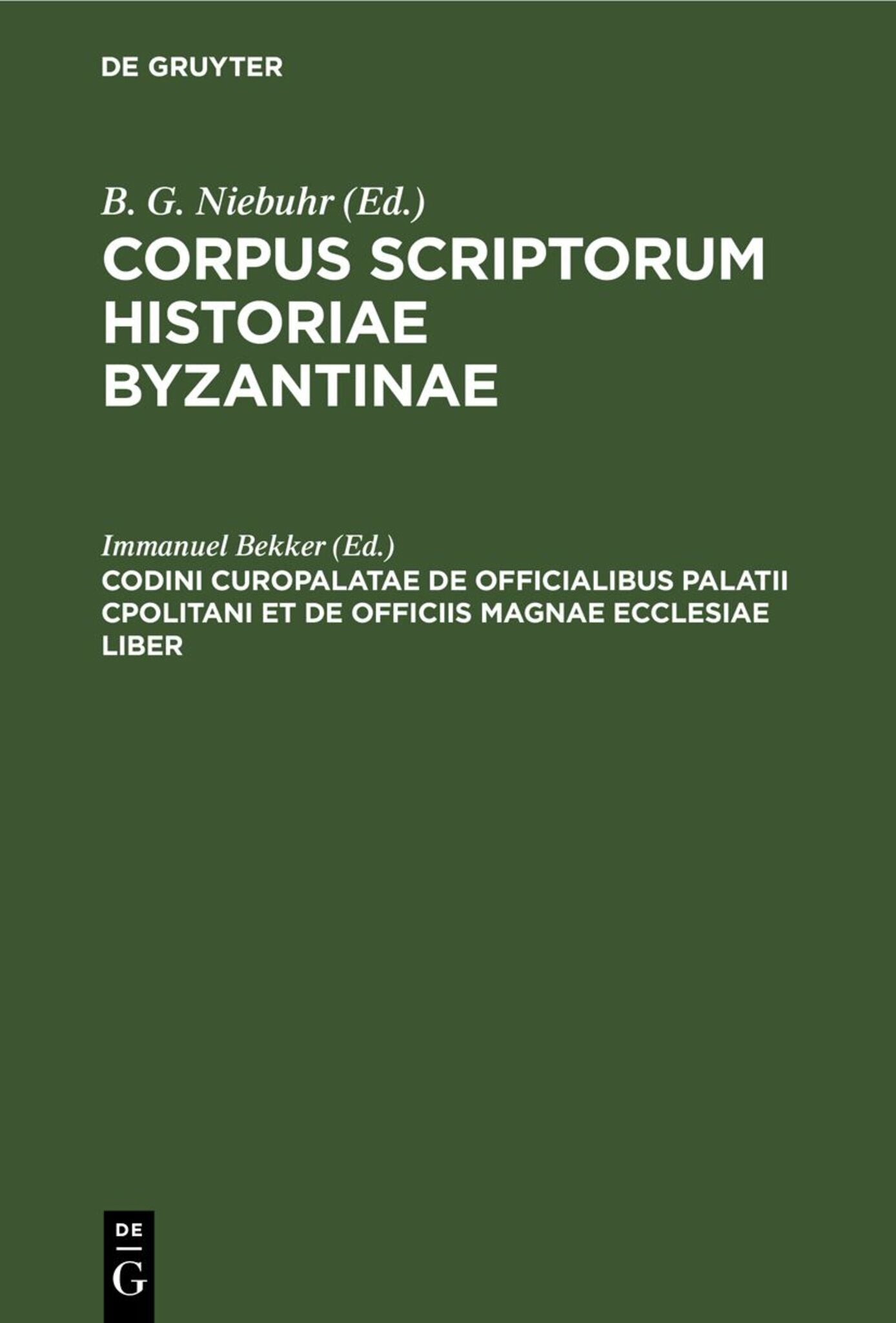 Codini Curopalatae De Officialibus Palatii Cpolitani et de Officiis magnae ecclesiae liber