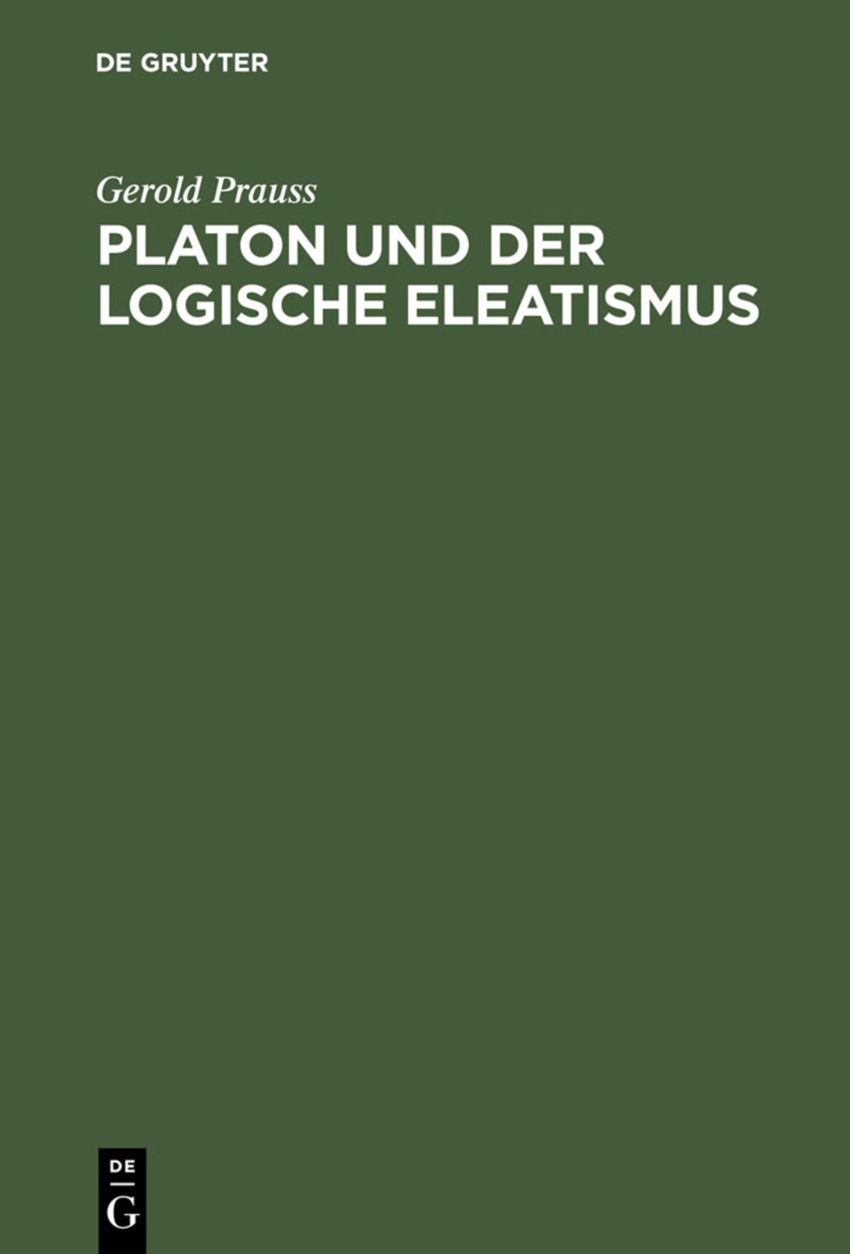Cover image for Platon und der logische Eleatismus ISBN 9783110051636