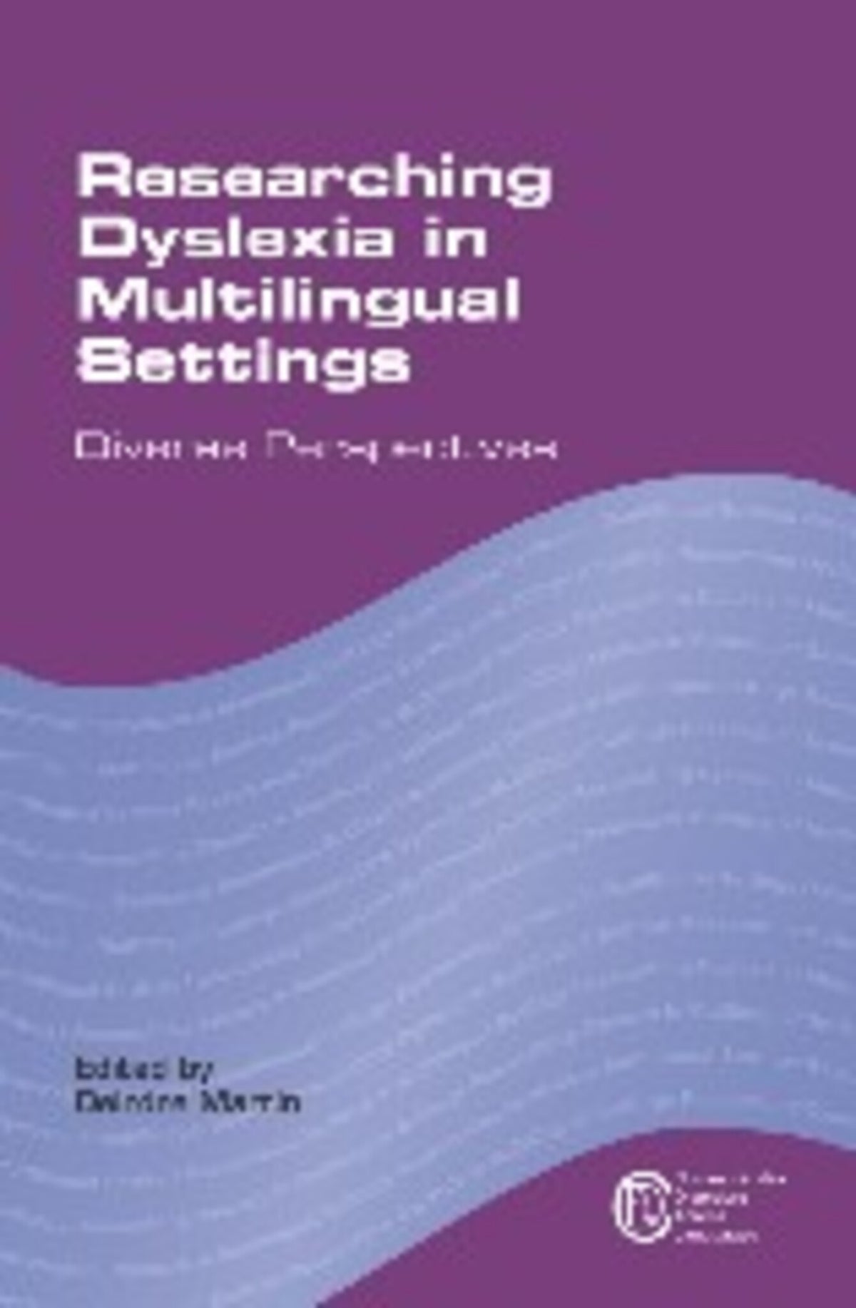 Cover image for Researching Dyslexia in Multilingual Settings ISBN 9781783090655