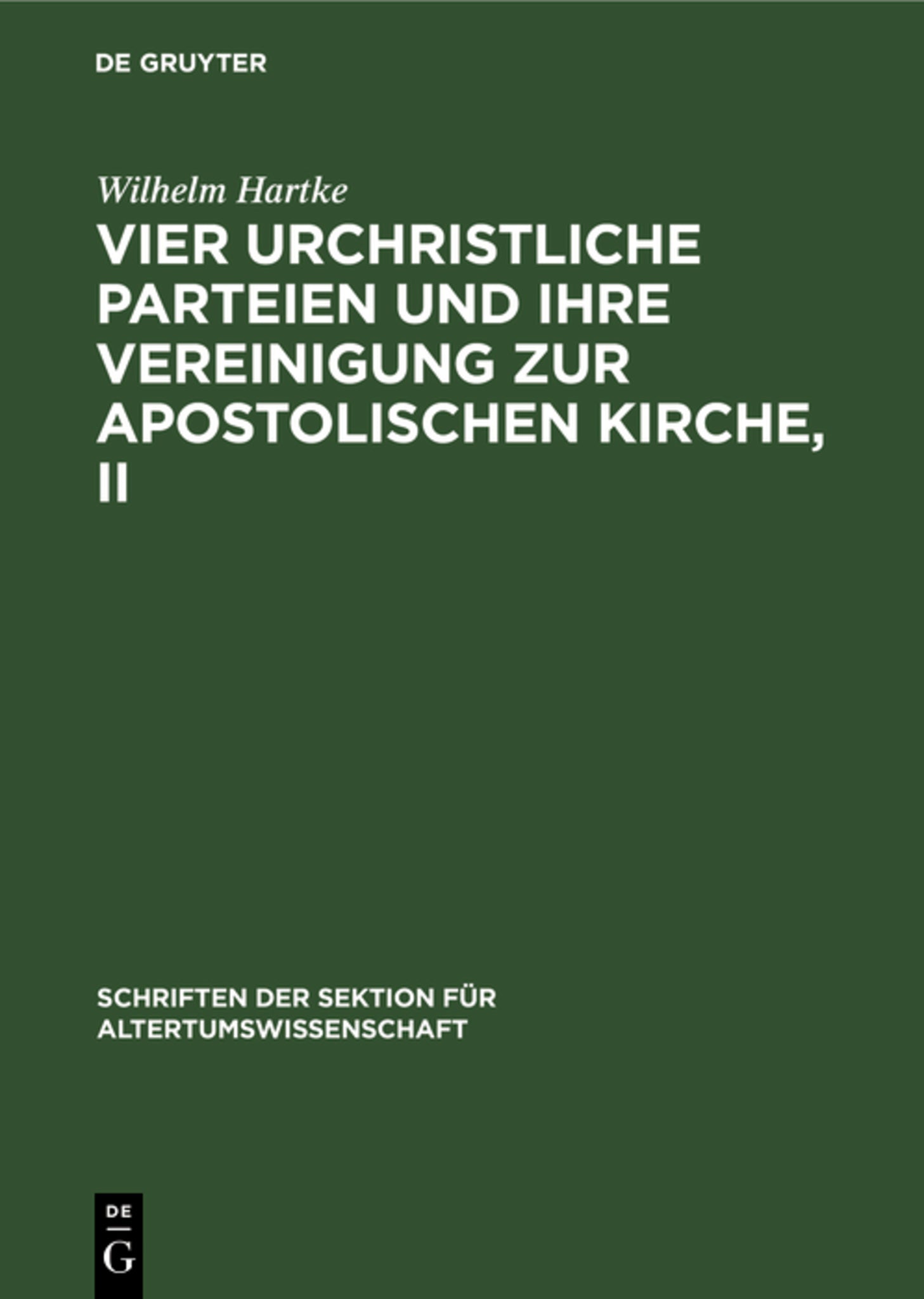 Vier urchristliche Parteien und ihre Vereinigung zur Apostolischen Kirche, II