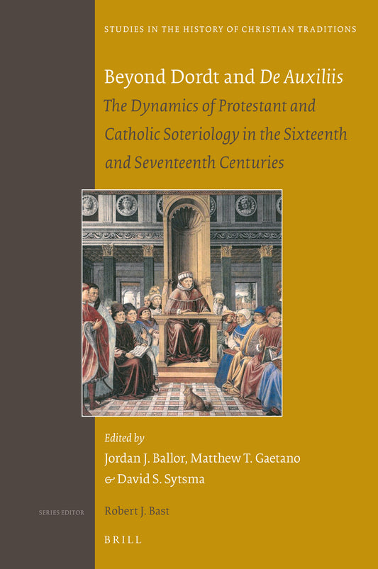 Beyond Dordt and De Auxiliis