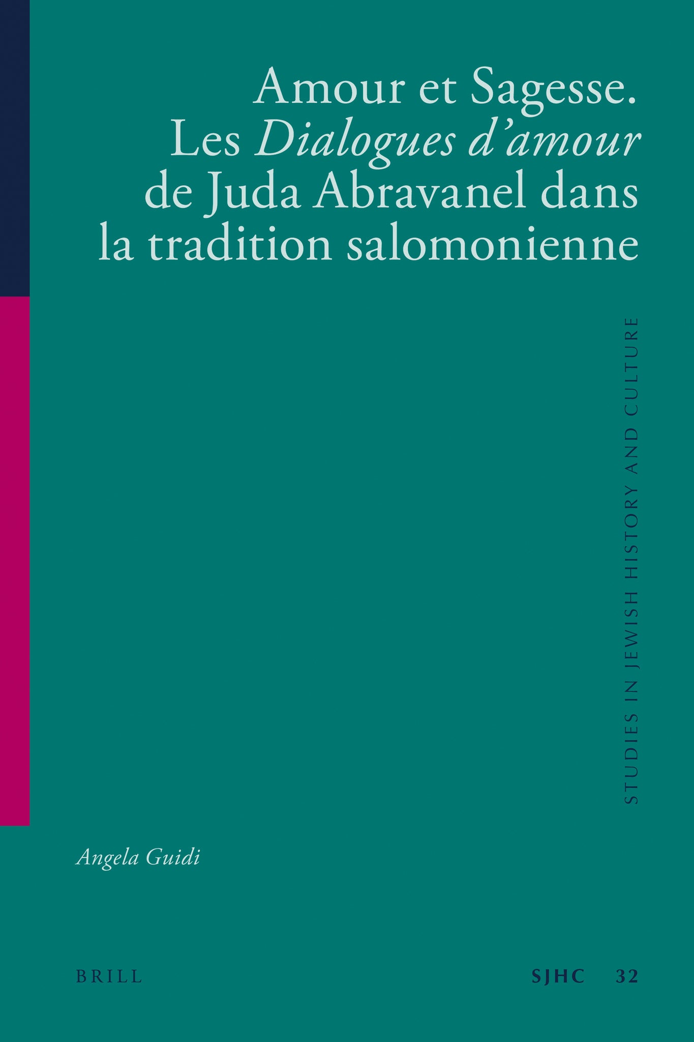 Amour et Sagesse. Les Dialogues d’amour de Juda Abravanel dans la tradition salomonienne