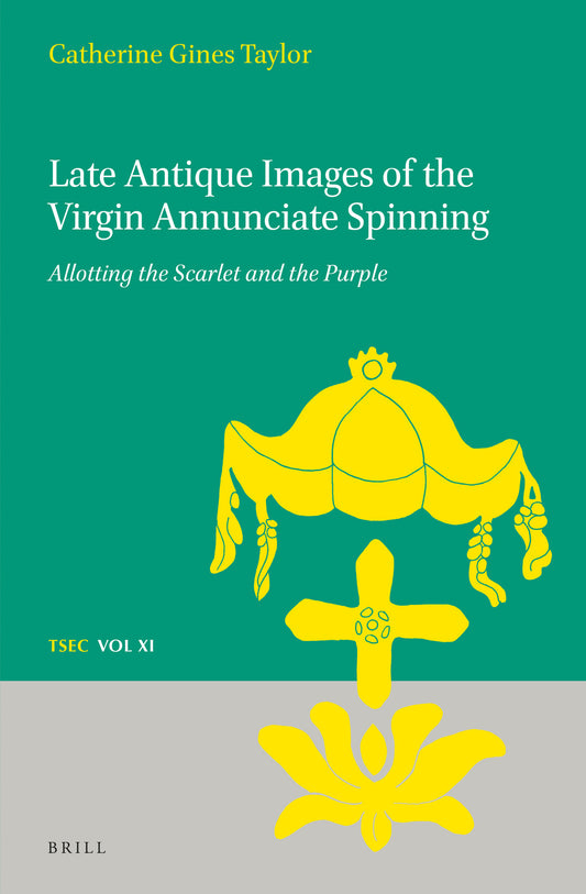 Late Antique Images of the Virgin Annunciate Spinning