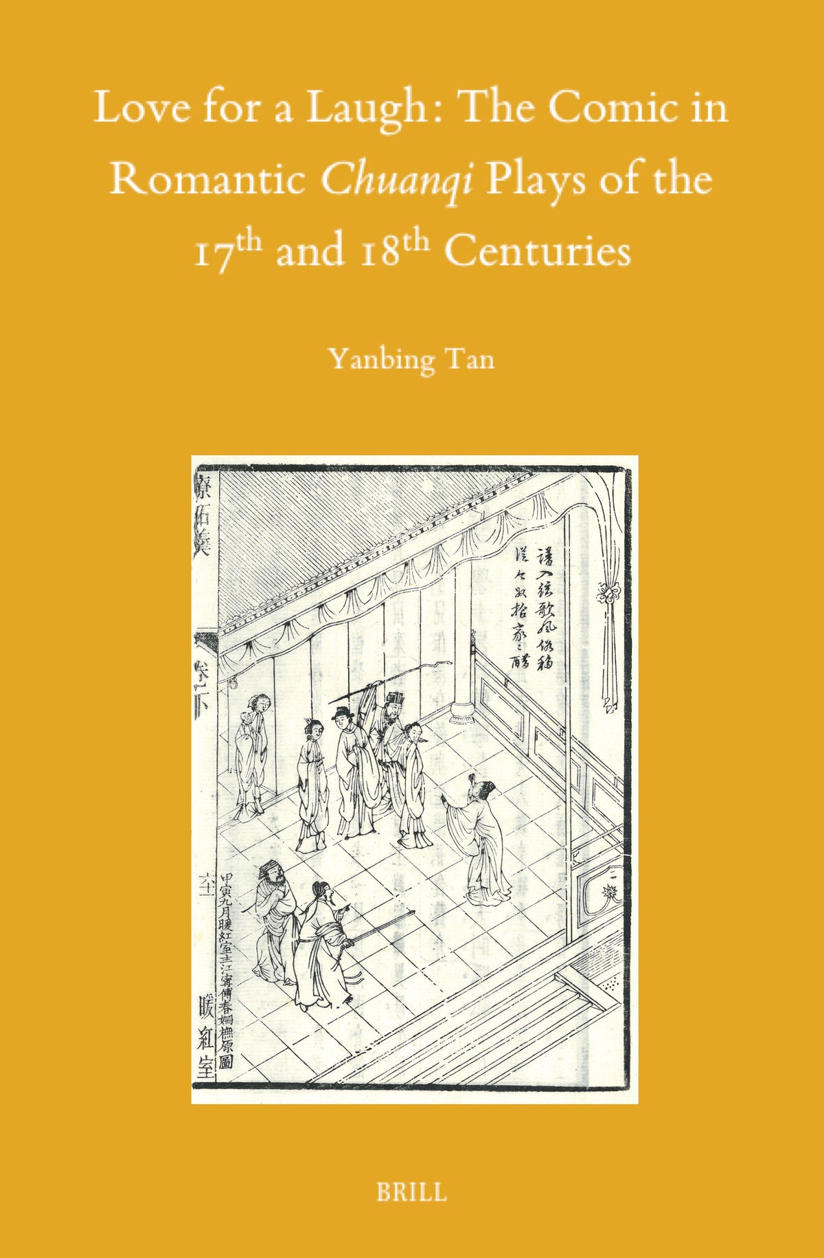 Cover image for Love for a Laugh: The Comic in Romantic Chuanqi Plays of the 17th and 18th Centuries ISBN 9789004547728