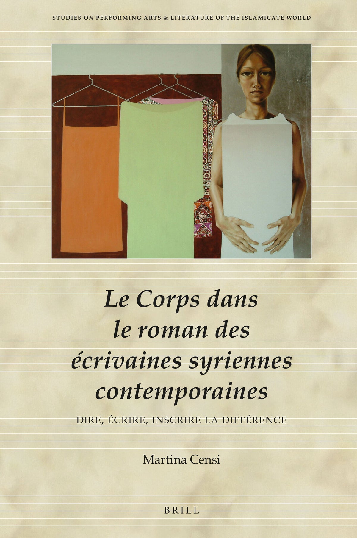 Cover image for Le Corps dans le roman des écrivaines syriennes contemporaines ISBN 9789004311312