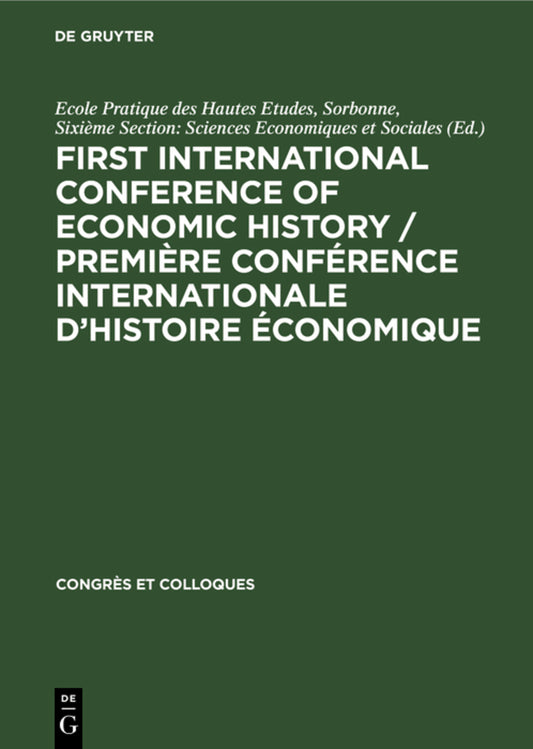First International Conference of Economic History / Première Conférence internationale d’histoire économique