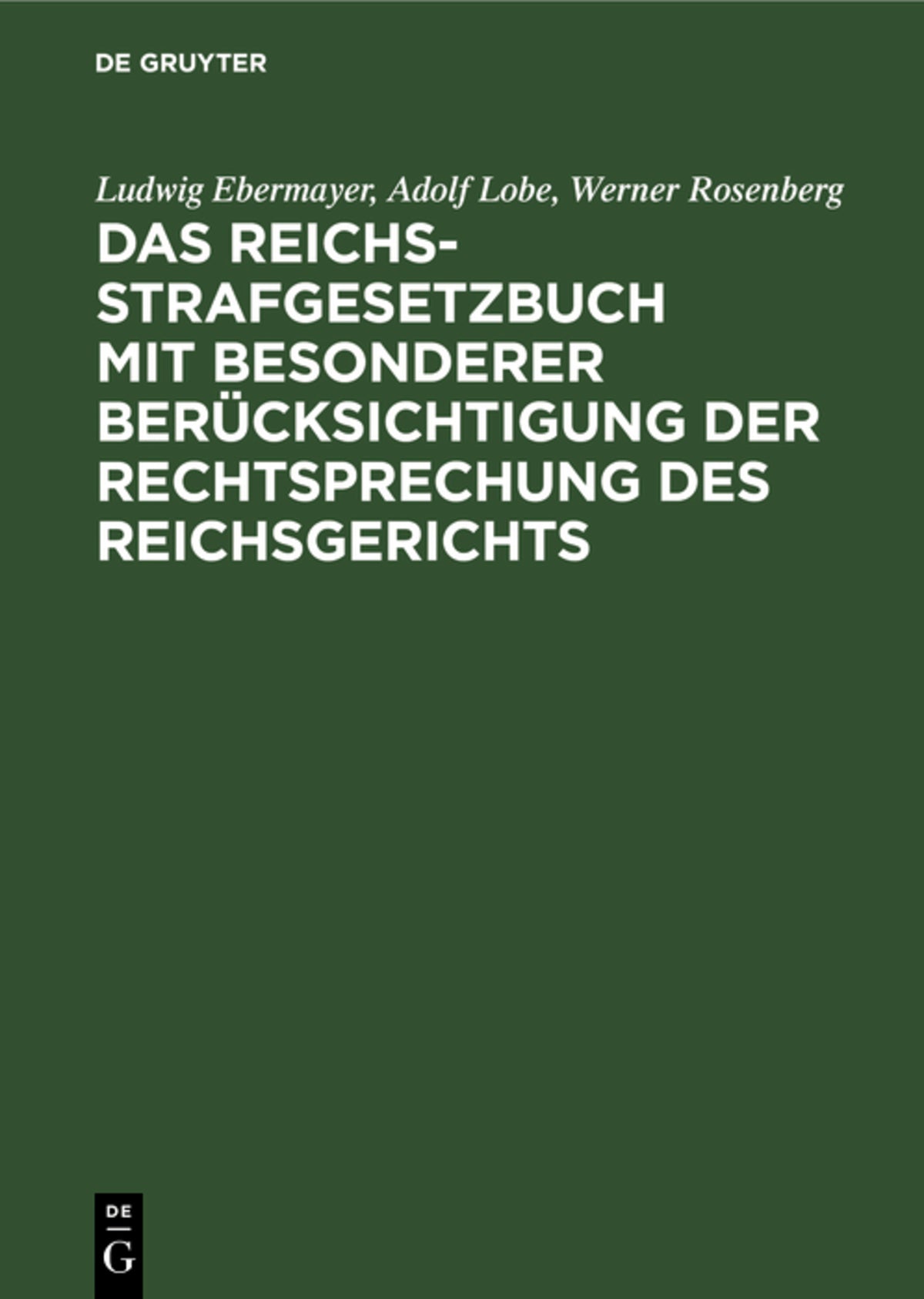 Cover image for Das Reichs-Strafgesetzbuch mit besonderer Berücksichtigung der Rechtsprechung des Reichsgerichts ISBN 9783112338919