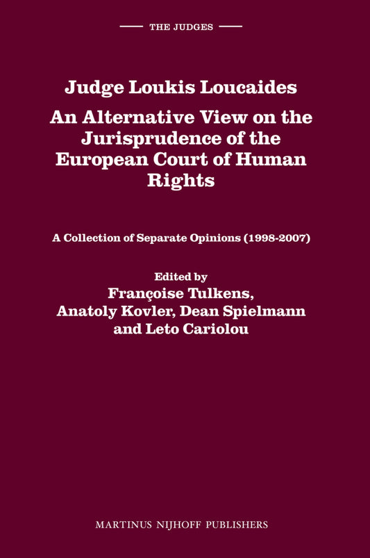 Judge Loukis Loucaides. An Alternative View on the Jurisprudence of the European Court of Human Rights