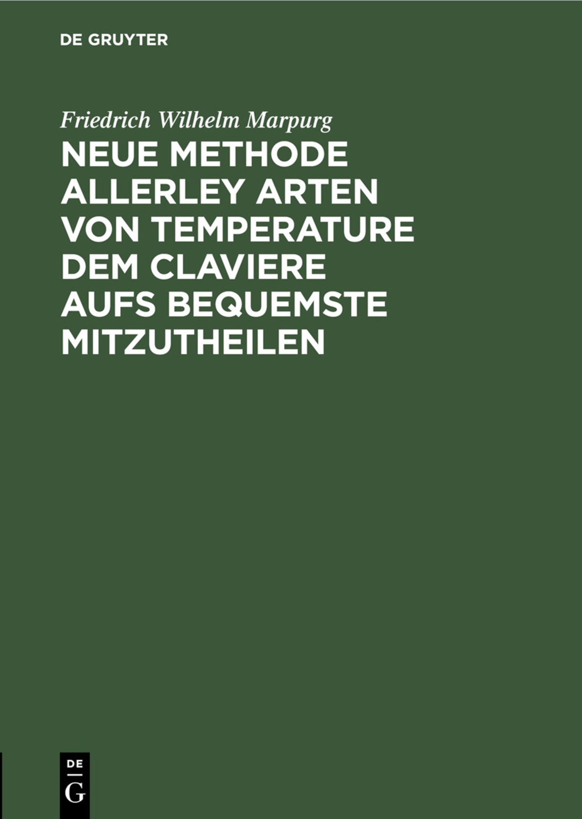 Cover image for Neue Methode allerley Arten von Temperature dem Claviere aufs bequemste mitzutheilen ISBN 9783112511077