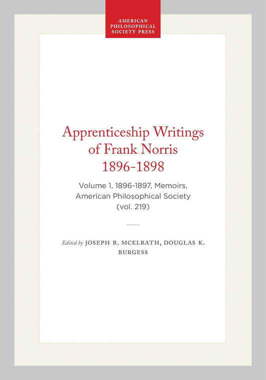 Apprenticeship Writings of Frank Norris 1896-1898