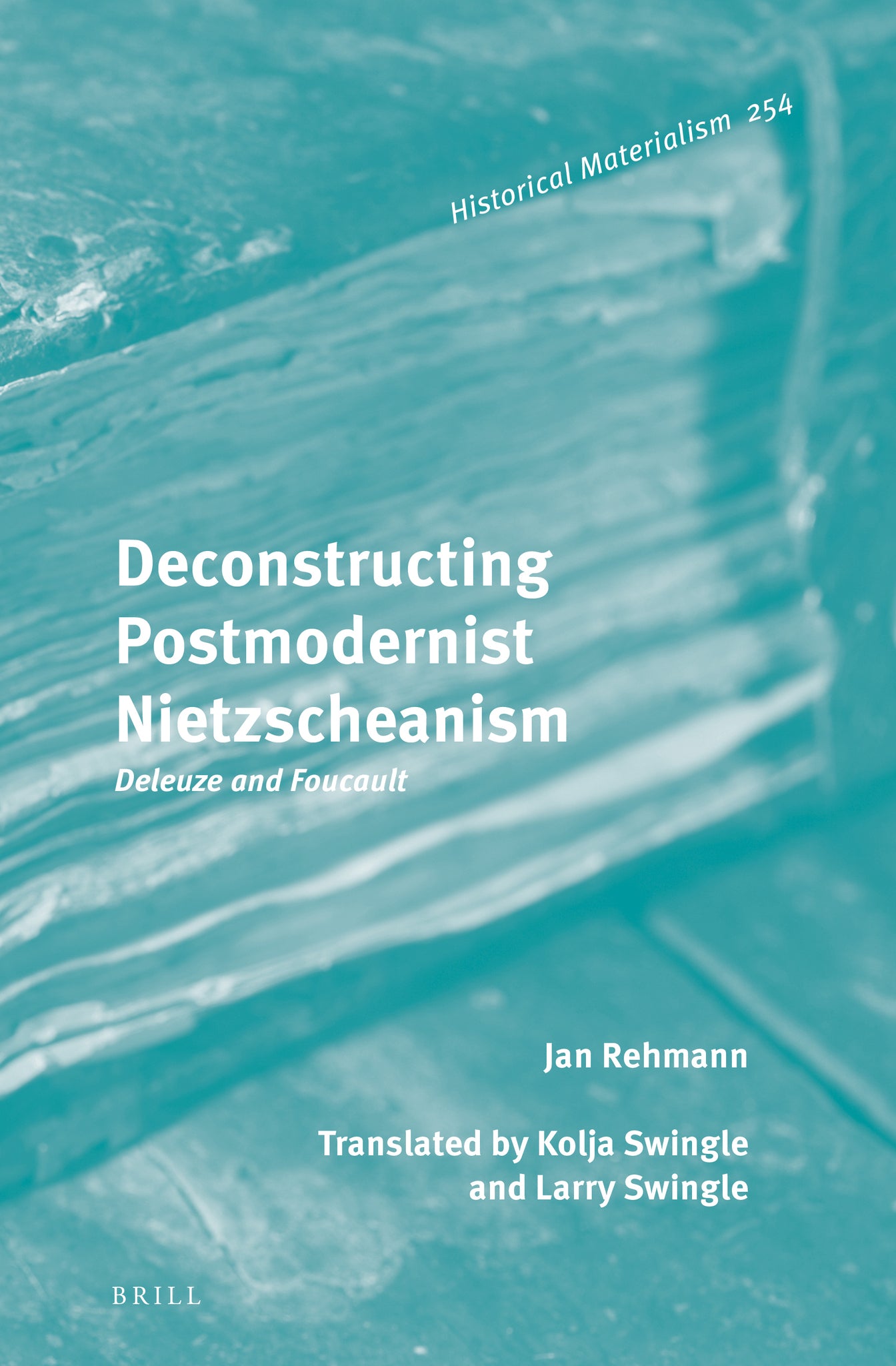 Cover image for Deconstructing Postmodernist Nietzscheanism: Deleuze and Foucault ISBN 9789004515123