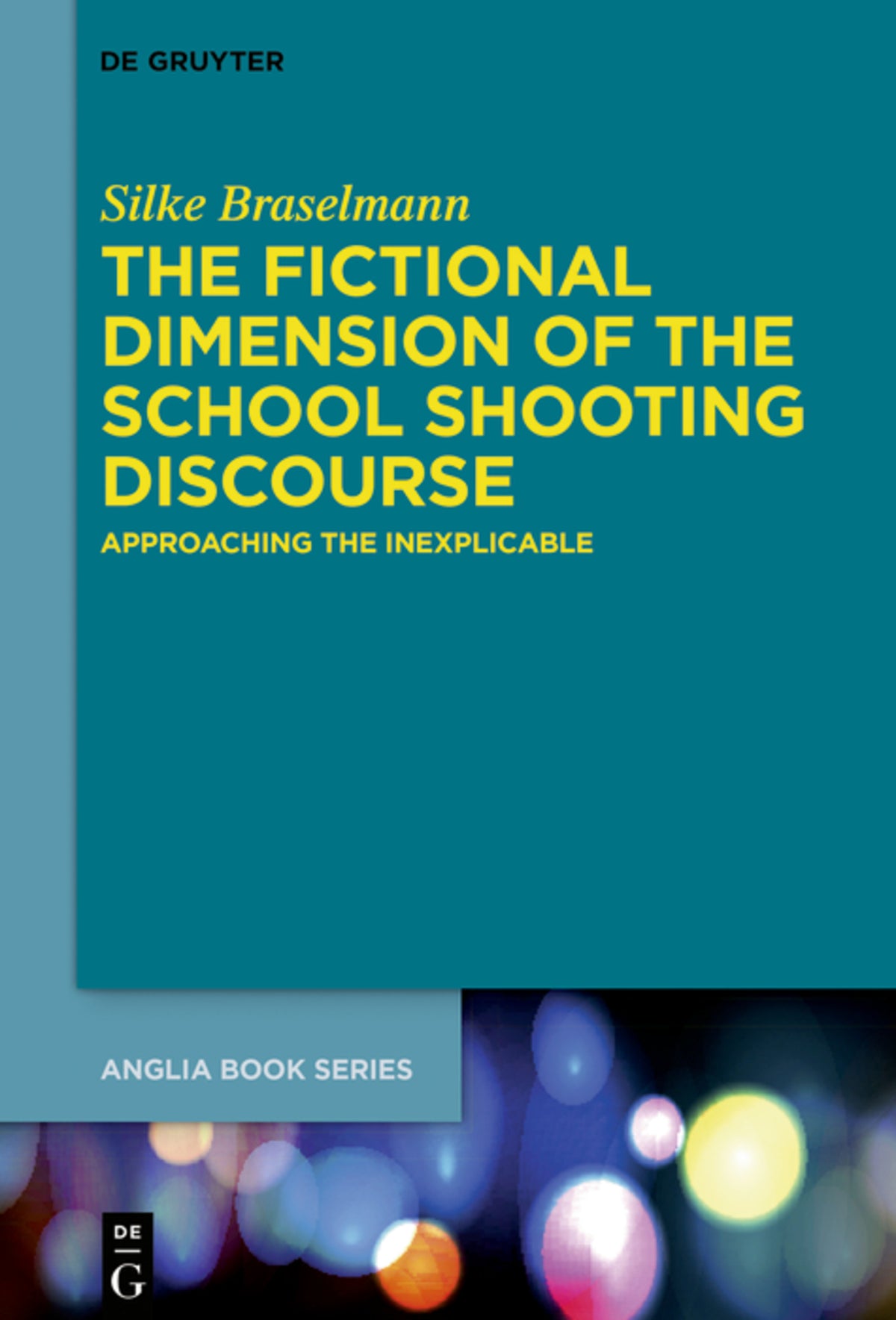 Cover image for The Fictional Dimension of the School Shooting Discourse ISBN 9783110647358