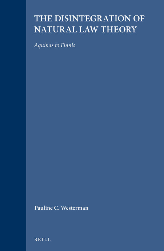 The Disintegration of Natural Law Theory